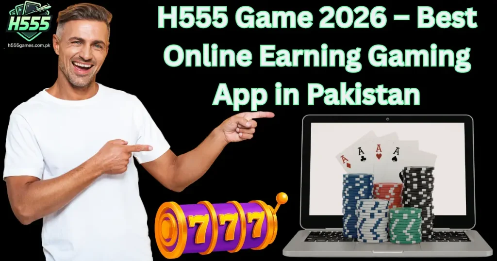 H555 Game Download best online earning app download free