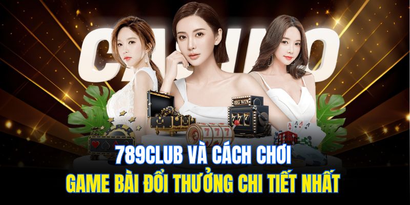789CLUB Features, Services, and User Experience Explained in Detail